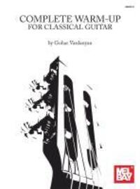 Cover: 9780786685028 | Complete Warm-Up for Classical Guitar | Gohar Vardanyan | Taschenbuch