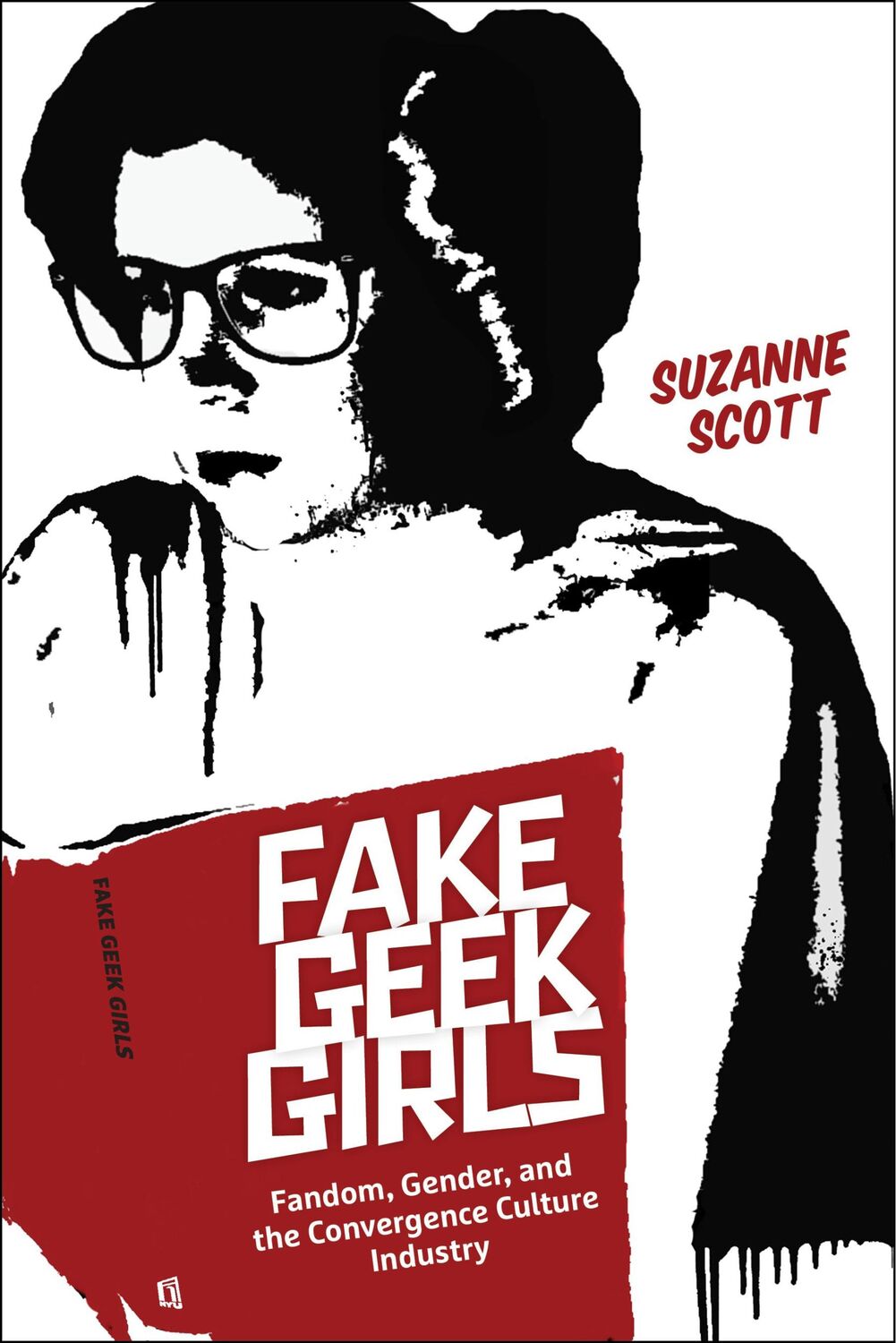 Cover: 9781479879571 | Fake Geek Girls | Fandom, Gender, and the Convergence Culture Industry