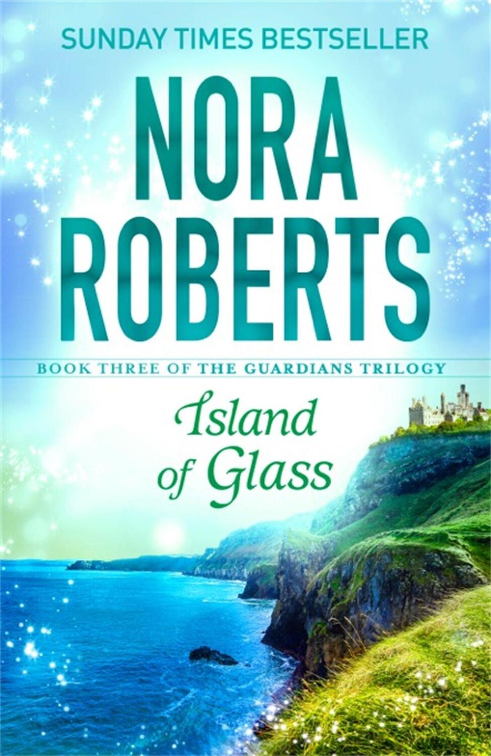 Cover: 9780349407883 | Island of Glass | Nora Roberts | Taschenbuch | Guardians Trilogy
