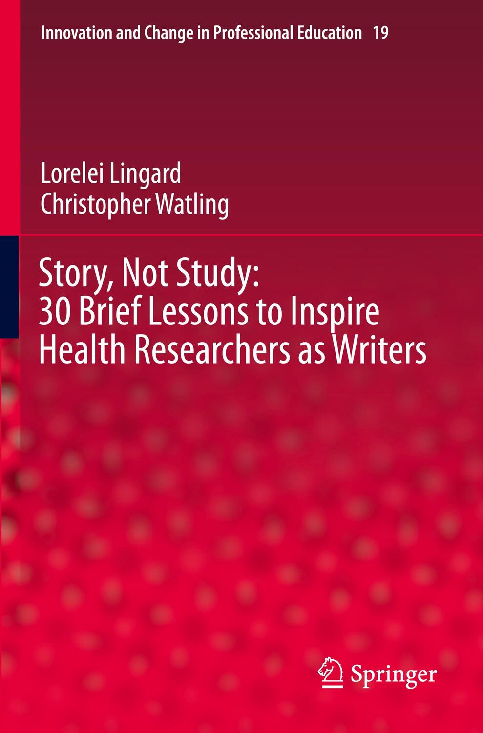 Cover: 9783030713652 | Story, Not Study: 30 Brief Lessons to Inspire Health Researchers as...