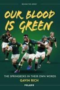 Cover: 9781909715820 | Our Blood is Green | The Springboks in their Own Words | Gavin Rich