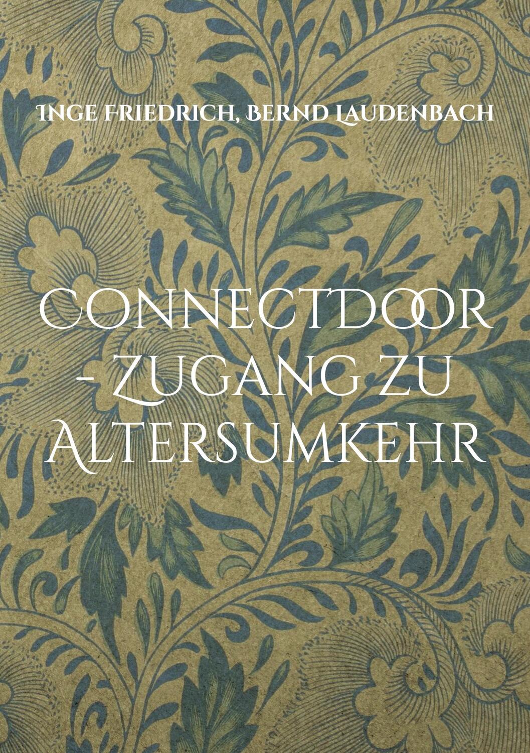Cover: 9783755729709 | ConnectDoor - Zugang zu Altersumkehr | DE | Inge Friedrich (u. a.)