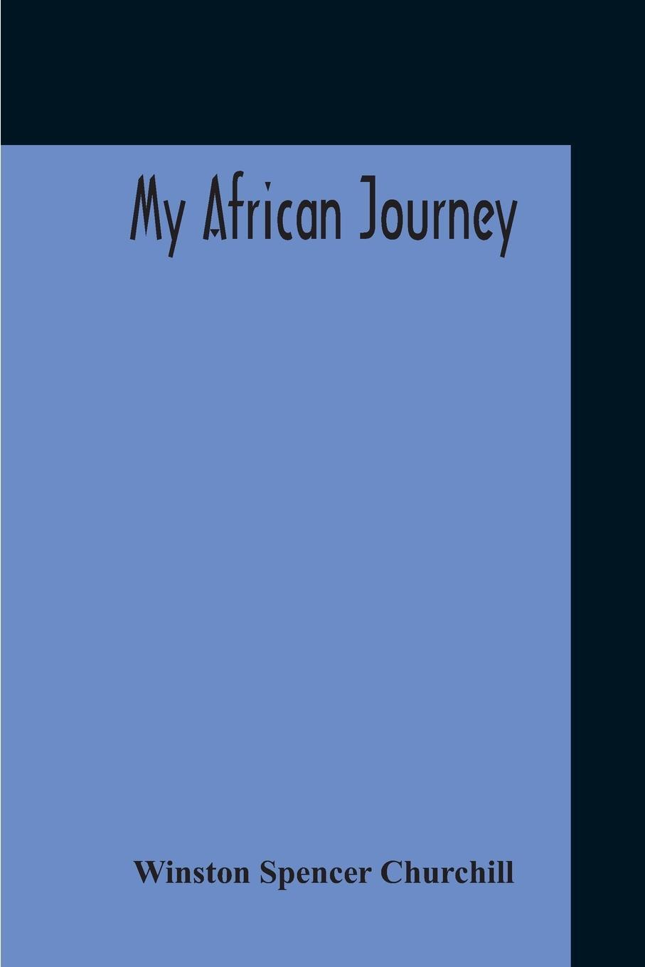 Cover: 9789354211089 | My African Journey | Winston Spencer Churchill | Taschenbuch | 2020