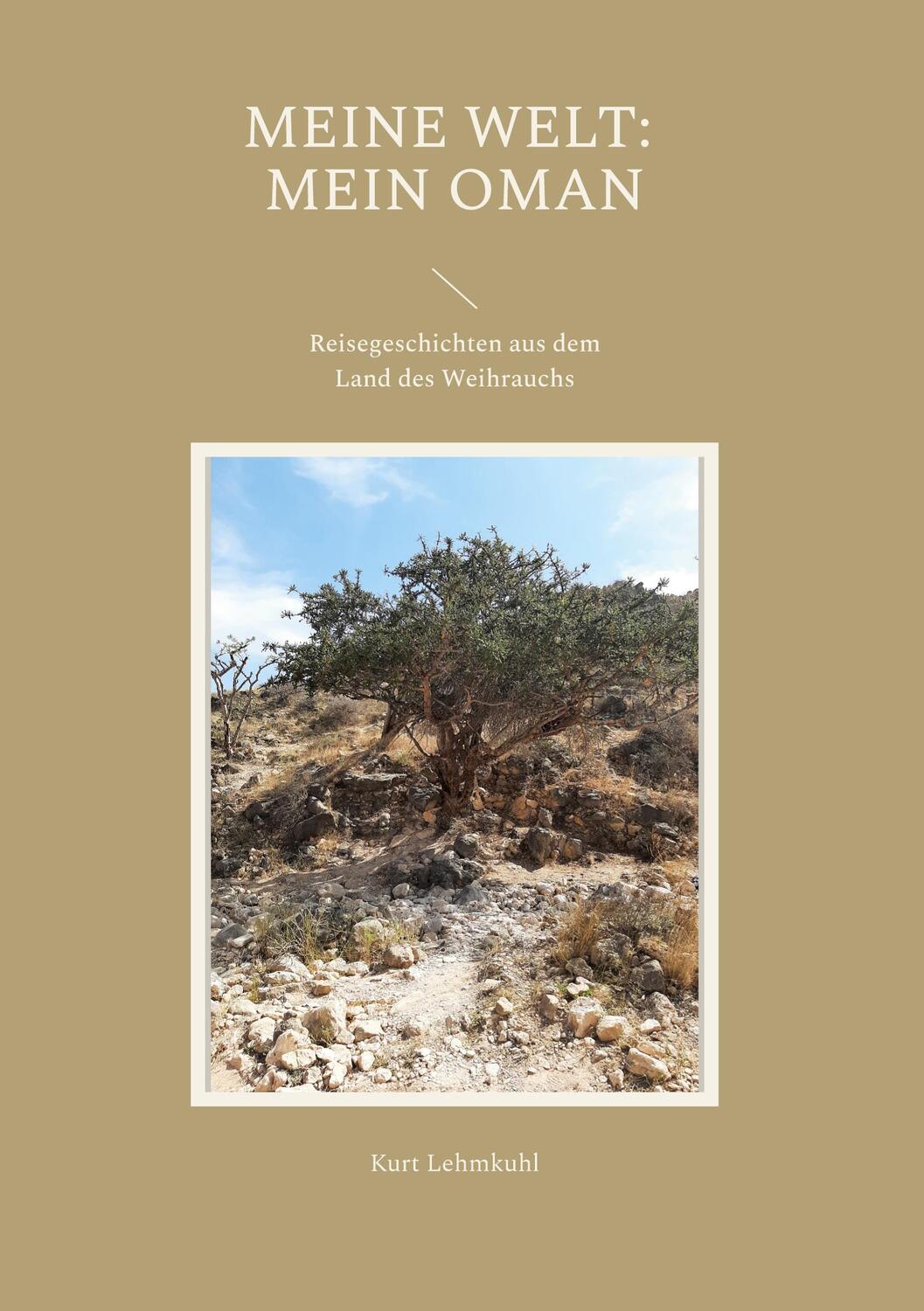 Cover: 9783739231037 | Meine Welt: Mein Oman | Reisegeschichten aus dem Land des Weihrauchs