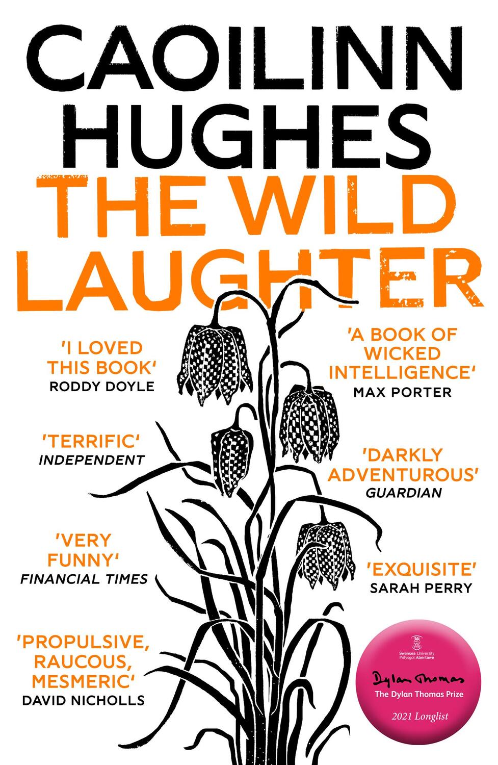 Cover: 9781786078599 | The Wild Laughter | Winner of the 2021 Encore Award | Caoilinn Hughes