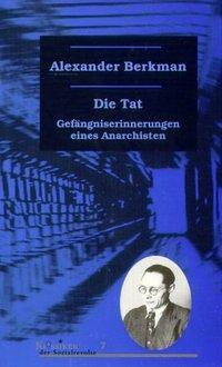 Cover: 9783897719040 | Die Tat | Gefängniserinnerungen eines Anarchisten | Alexander Berkman