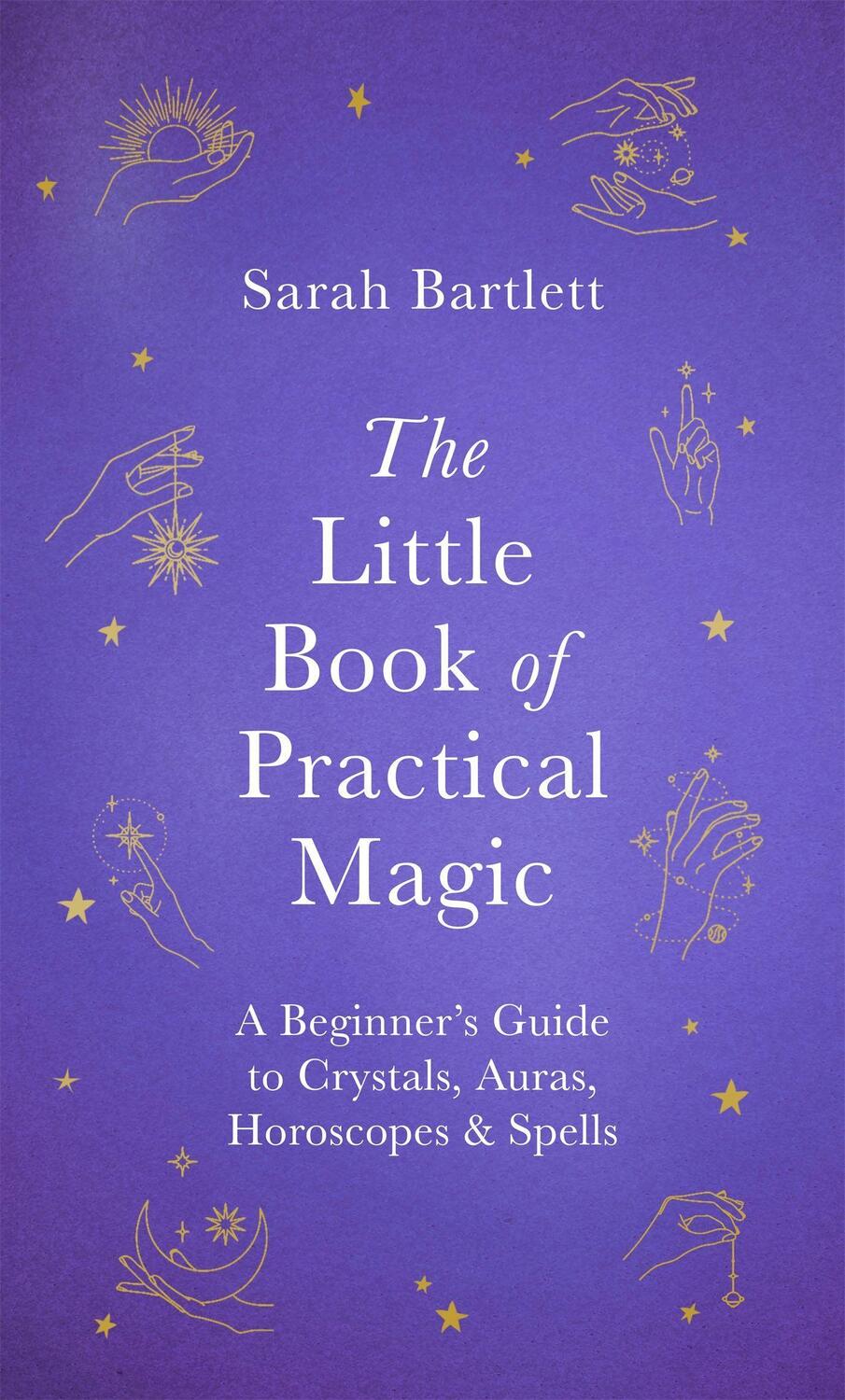 Cover: 9780349419411 | The Little Book of Practical Magic | Sarah Bartlett | Buch | Englisch