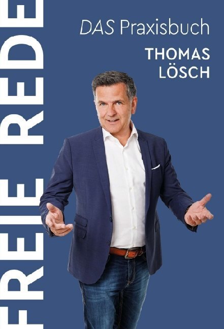 Cover: 9783991108740 | FREIE REDE | DAS Praxisbuch | Thomas Lösch | Buch | 192 S. | Deutsch