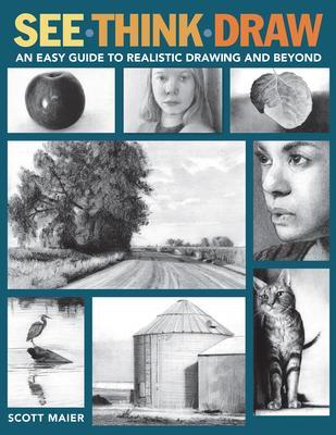 Cover: 9781684620401 | See, Think, Draw | An Easy Guide to Realistic Drawing and Beyond