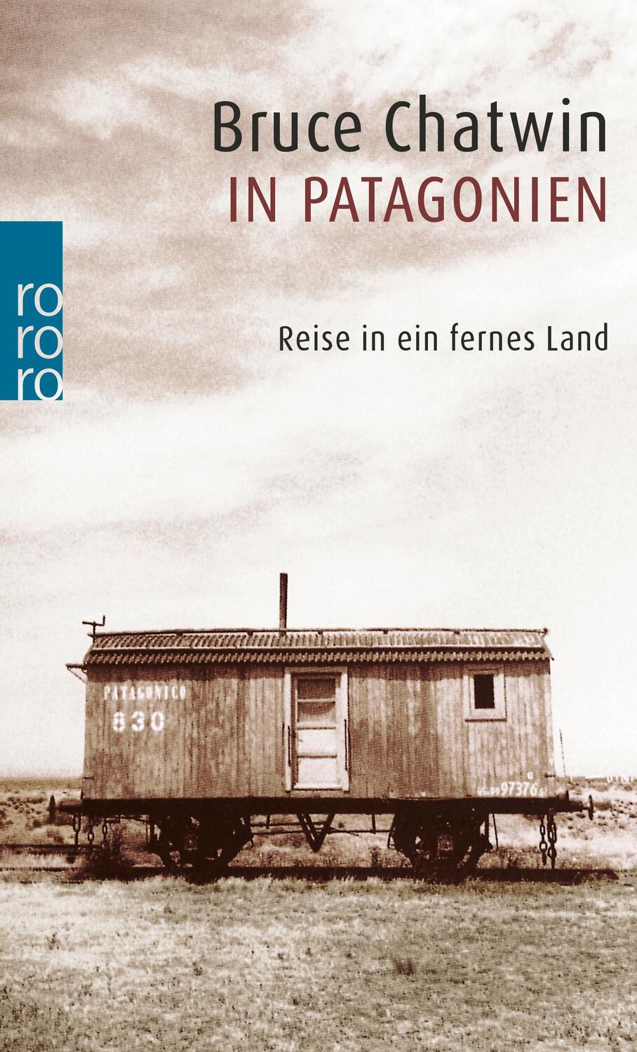 Cover: 9783499128363 | In Patagonien | Reise in ein fernes Land | Bruce Chatwin | Taschenbuch