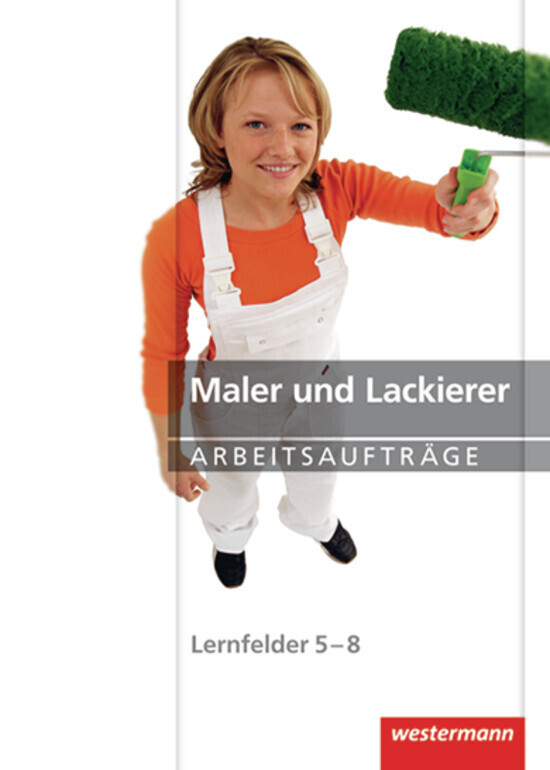 Cover: 9783142316048 | Maler und Lackierer, Lernfelder 5-8, Arbeitsaufträge | Taschenbuch