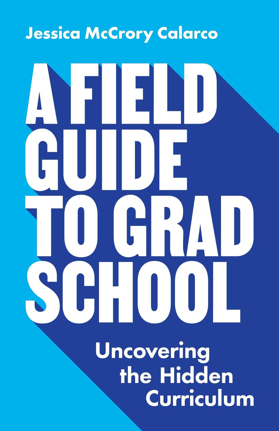 Cover: 9780691201092 | A Field Guide to Grad School | Uncovering the Hidden Curriculum | Buch