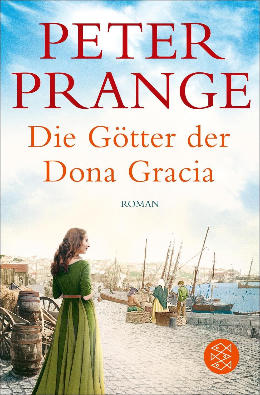Cover: 9783596700240 | Die Götter der Dona Gracia | Roman | Peter Prange | Taschenbuch | 2021