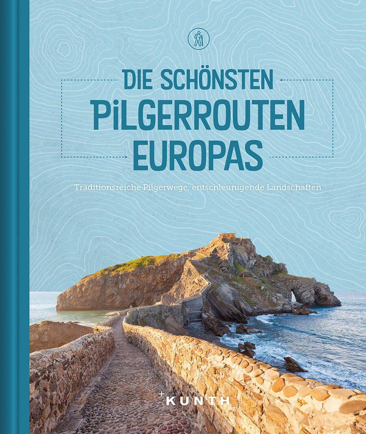 Cover: 9783955049928 | Die schönsten Pilgerrouten Europas | Kunth Verlag | Buch | Deutsch