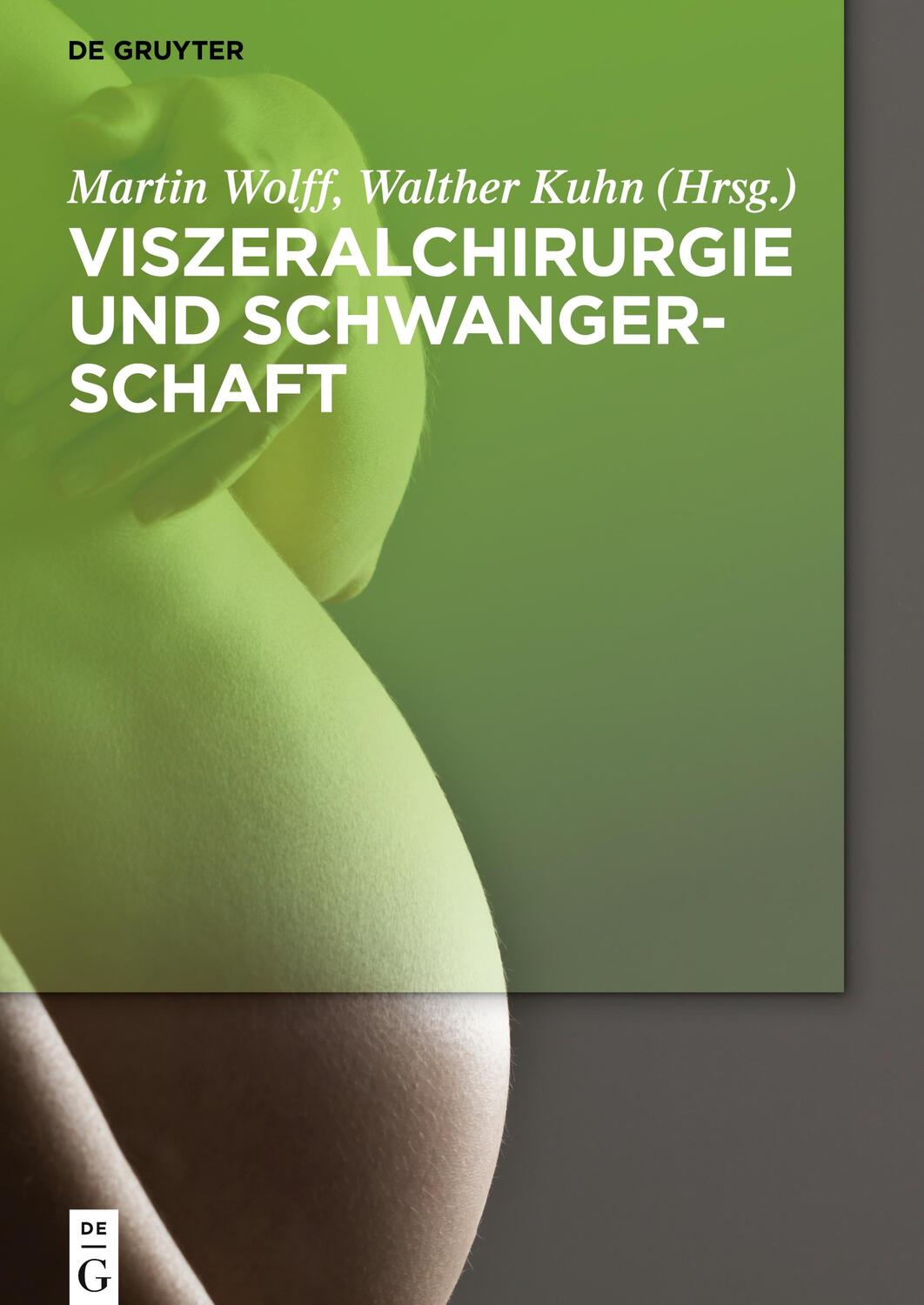 Cover: 9783110413625 | Viszeralchirurgie und Schwangerschaft | Martin Wolff (u. a.) | Buch