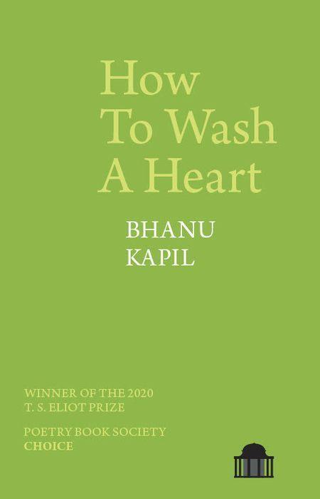 Cover: 9781789621686 | How To Wash A Heart | Bhanu Kapil | Taschenbuch | Pavilion Poetry