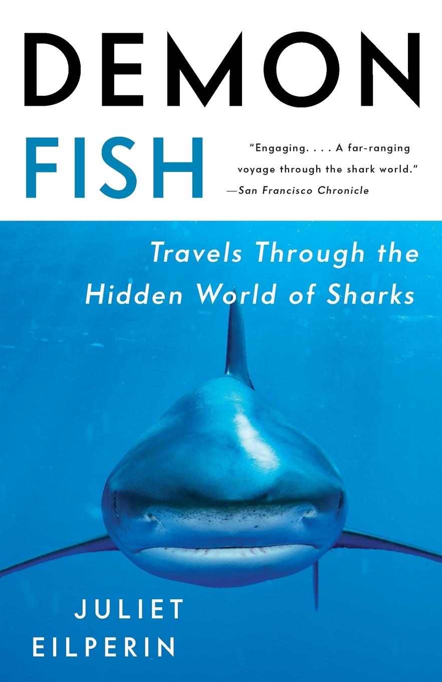 Cover: 9780307386809 | Demon Fish | Travels Through the Hidden World of Sharks | Eilperin