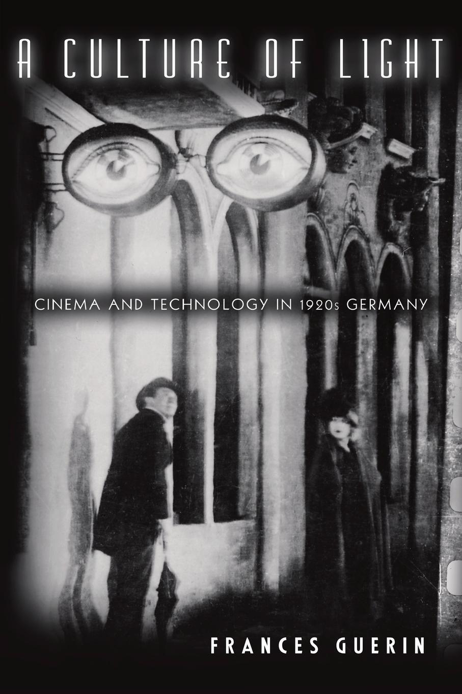 Cover: 9780816642861 | A Culture of Light | Cinema and Technology in 1920s Germany | Guerin