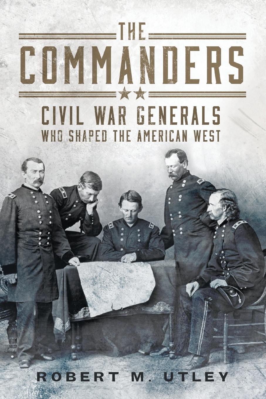 Cover: 9780806194233 | The Commanders | Civil War Generals Who Shaped the American West