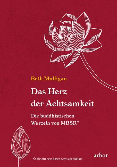 Cover: 9783867812306 | Das Herz der Achtsamkeit | Die buddhistischen Wurzeln von MBSR | Buch