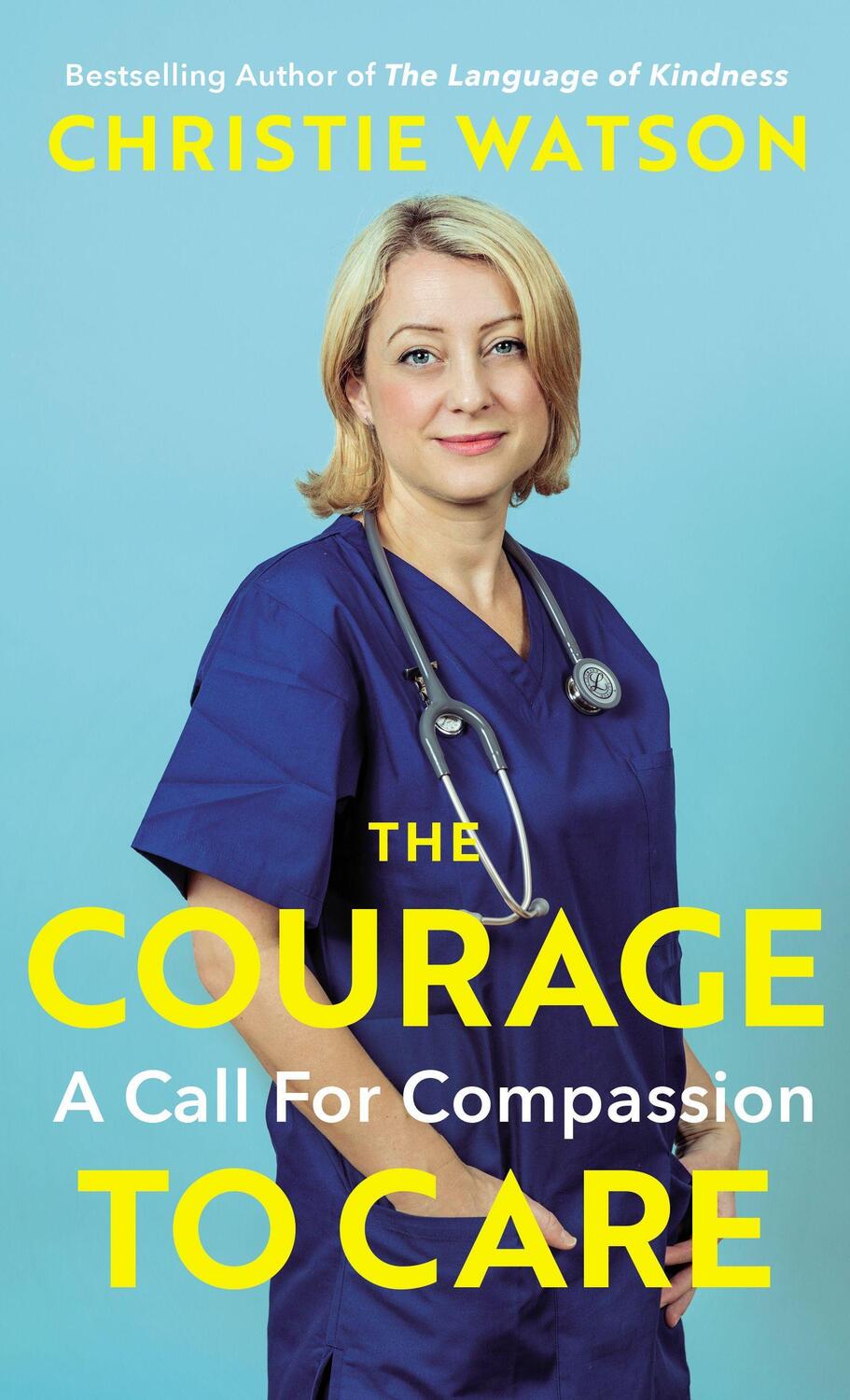 Cover: 9781529111071 | The Courage to Care | Nurses, Families and Hope | Christie Watson
