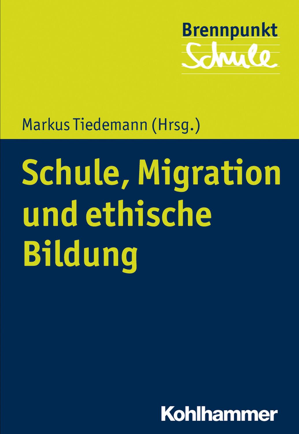 Cover: 9783170335158 | Schule, Migration und ethische Bildung | Markus Tiedemann | Buch