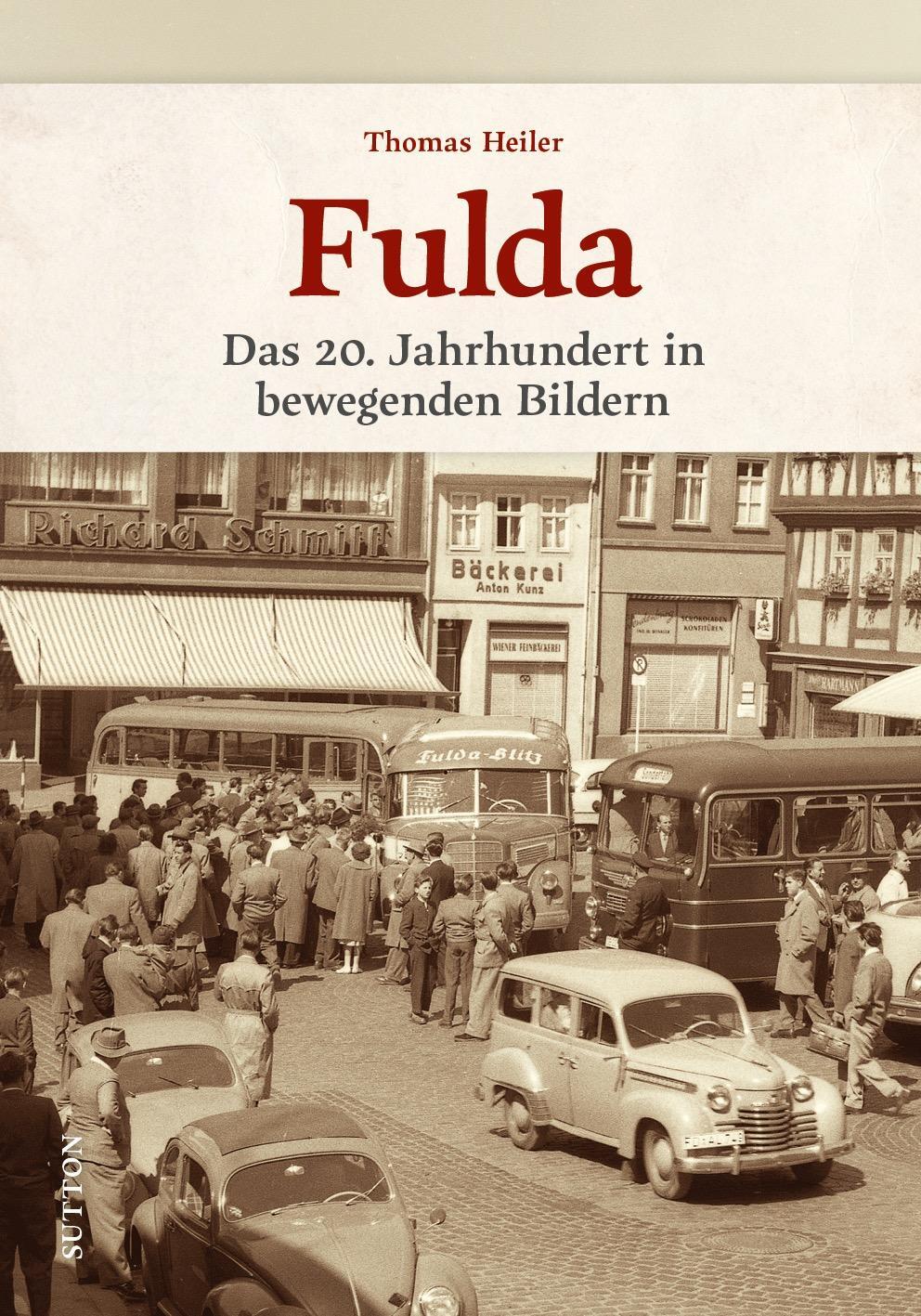 Cover: 9783963035029 | Fulda | Das 20. Jahrhundert in bewegenden Bildern | Heiler (u. a.)