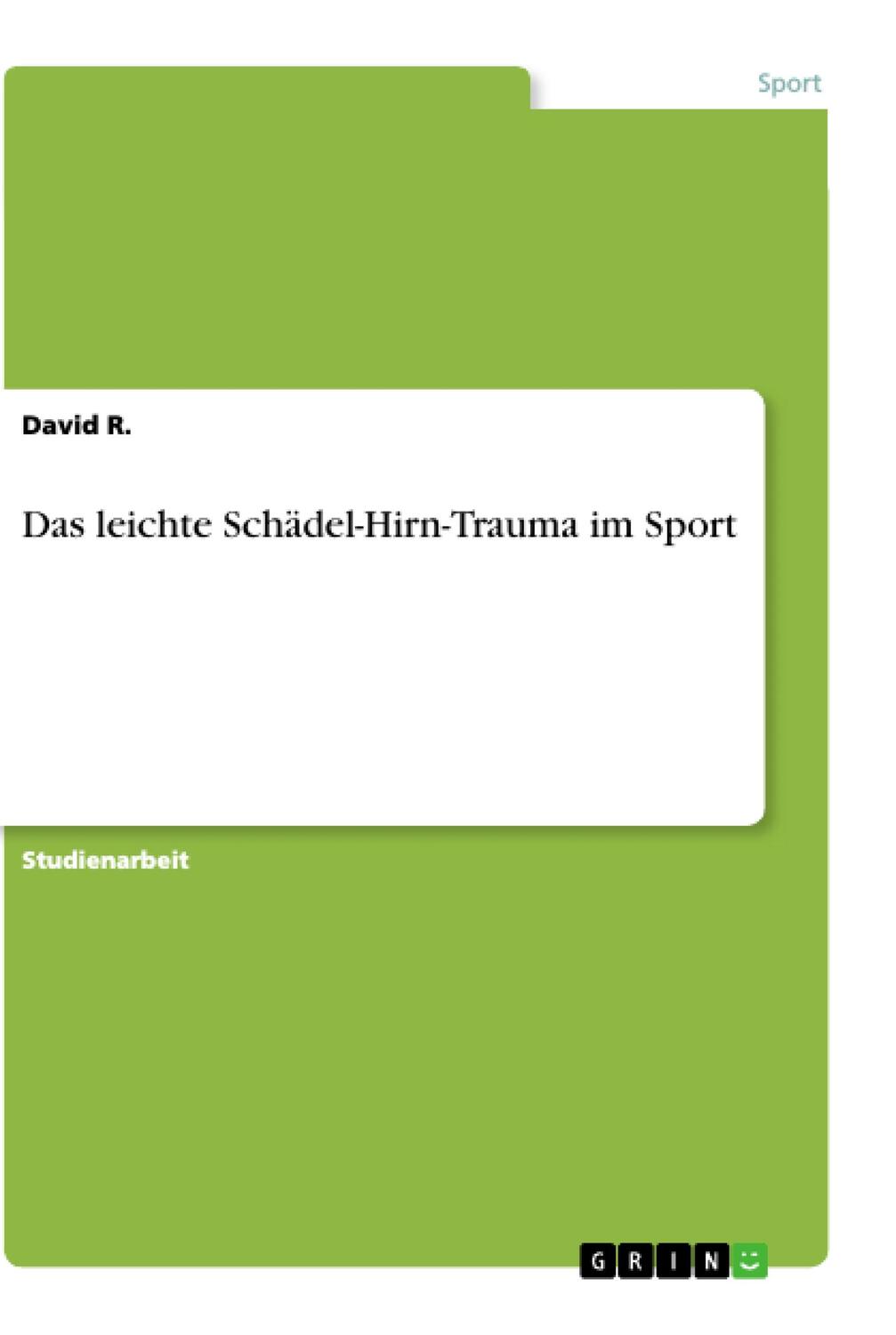 Cover: 9783668803695 | Das leichte Schädel-Hirn-Trauma im Sport | David R. | Taschenbuch