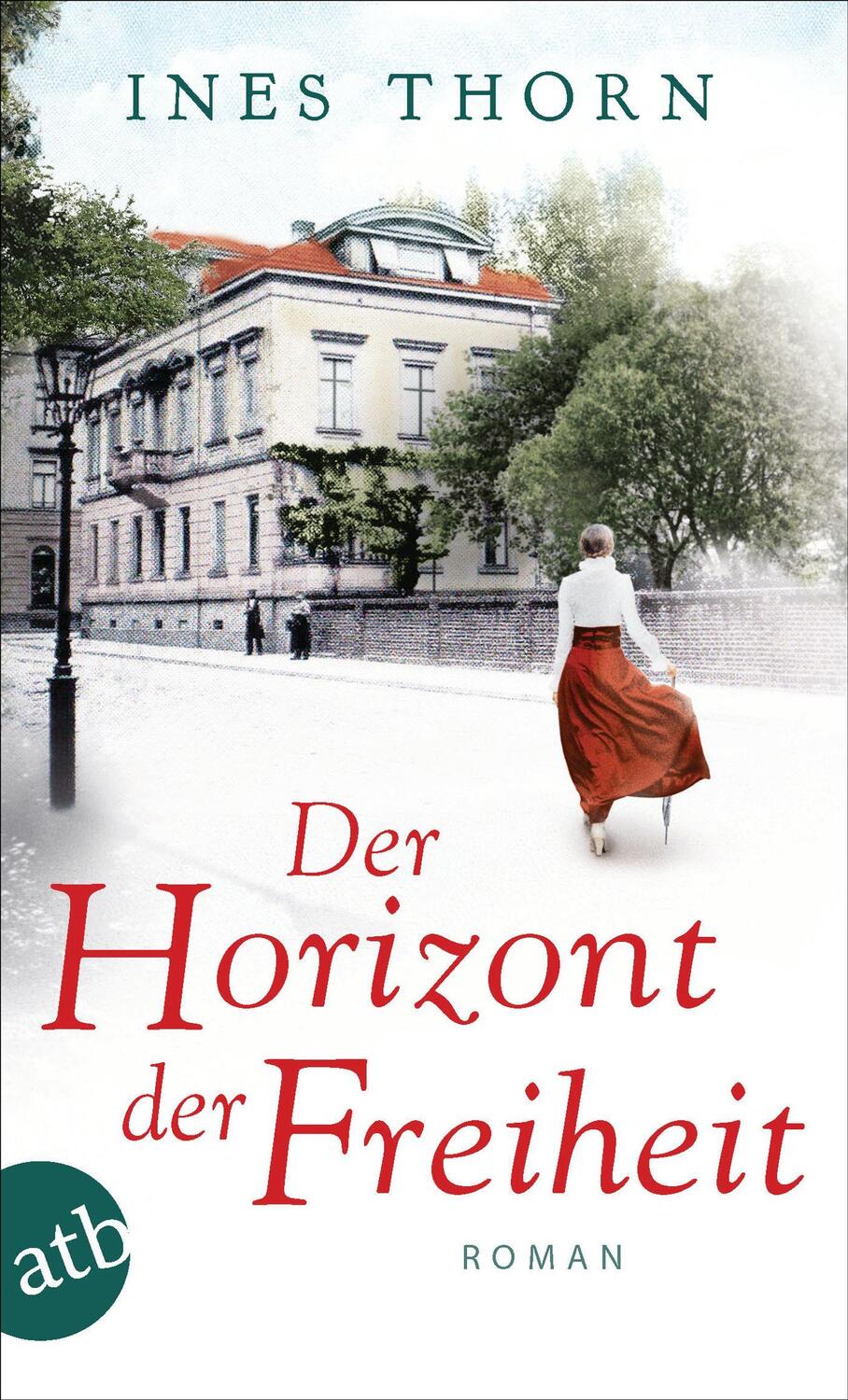 Cover: 9783746638577 | Der Horizont der Freiheit | Roman | Ines Thorn | Taschenbuch | 392 S.
