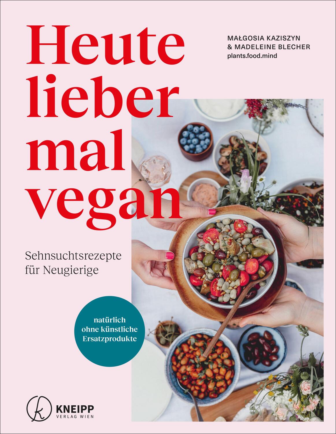 Cover: 9783708808475 | Heute lieber mal vegan | Sehnsuchtsrezepte für Neugierige | Buch