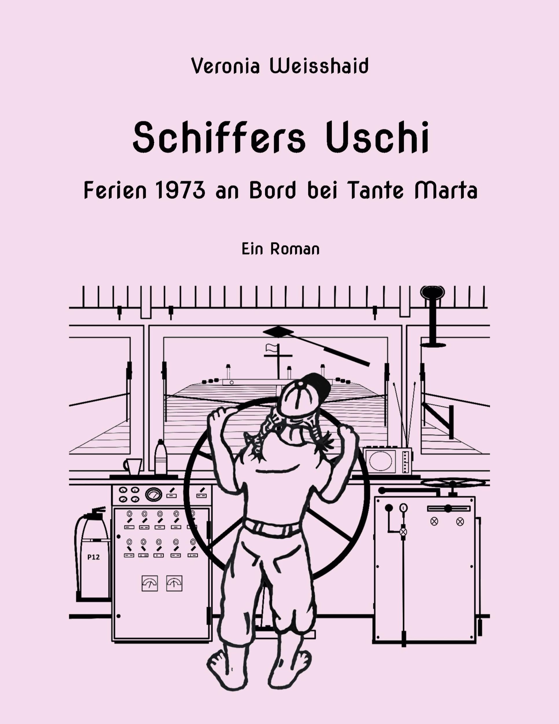 Cover: 9783769300192 | Schiffers Uschi | Ferien 1973 an Bord bei Tante Marta | Weisshaid