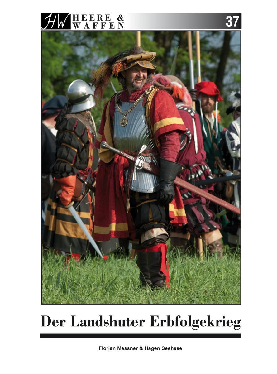 Cover: 9783963600326 | Der Landshuter Erbfolgekrieg | Florian Messner (u. a.) | Taschenbuch