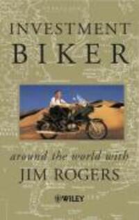 Cover: 9780471495529 | Investment Biker | Around the World with Jim Rogers | Jim Rogers | XII