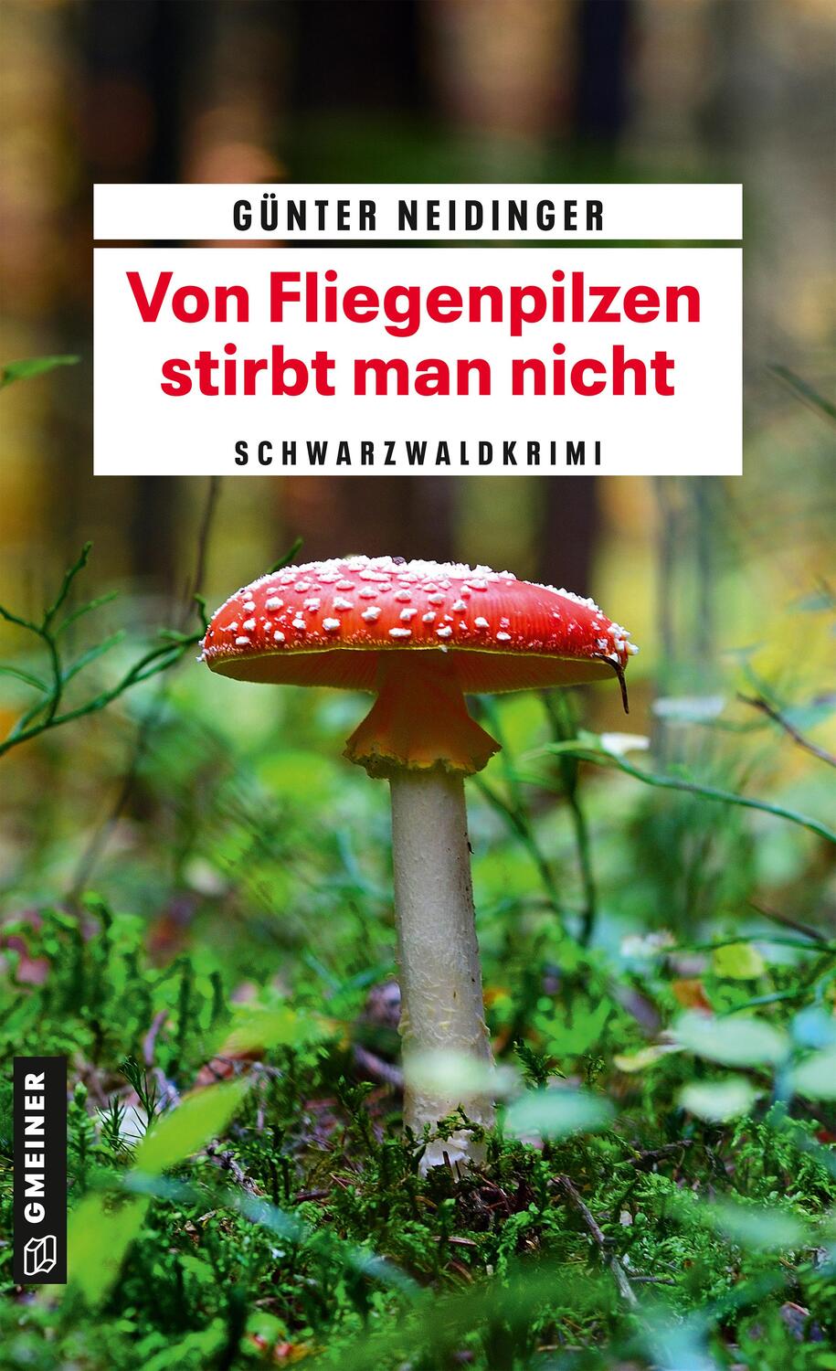 Cover: 9783839203125 | Von Fliegenpilzen stirbt man nicht | Schwarzwaldkrimi | Neidinger