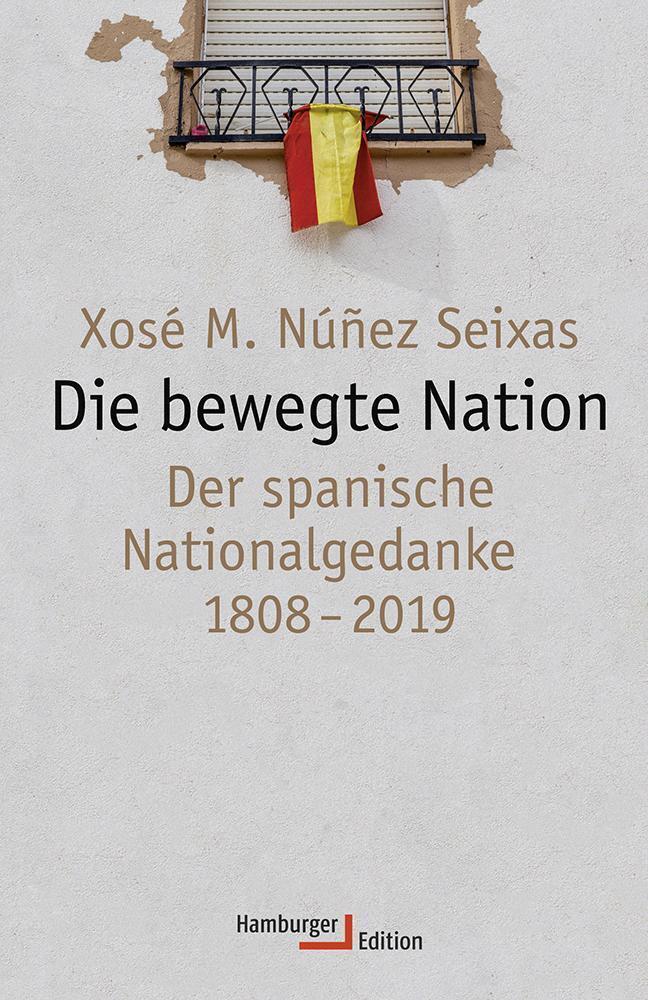 Cover: 9783868543360 | Die bewegte Nation | Der spanische Nationalgedanke 1808-2019 | Seixas
