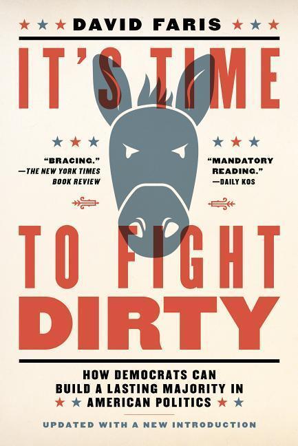 Cover: 9781612197739 | It's Time to Fight Dirty: How Democrats Can Build a Lasting...