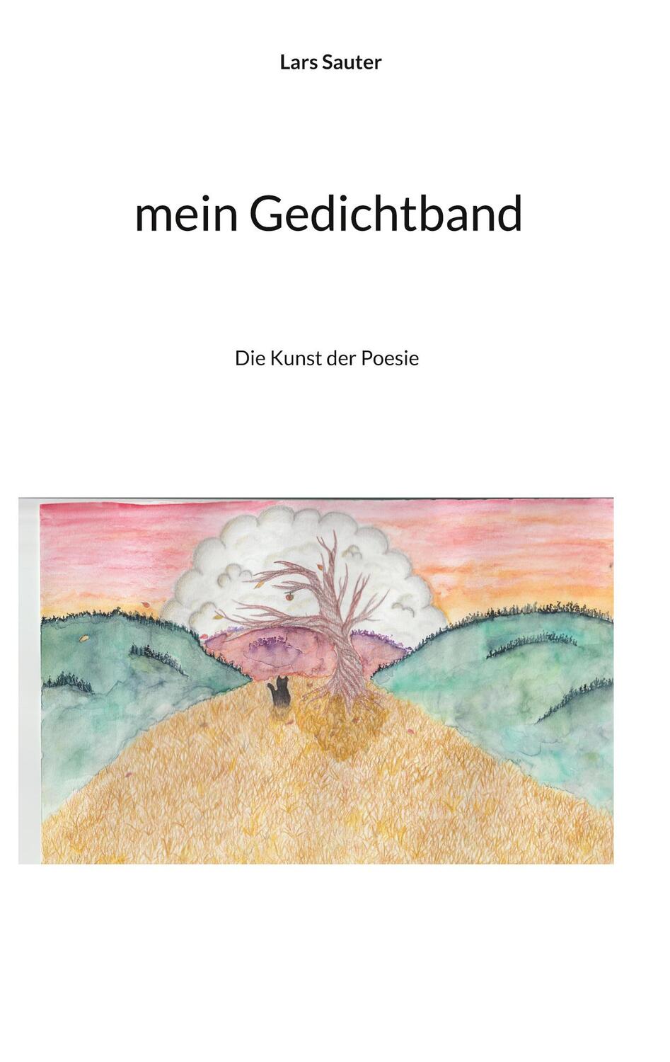 Cover: 9783756839063 | mein Gedichtband | Die Kunst der Poesie | Lars Sauter | Buch | 188 S.