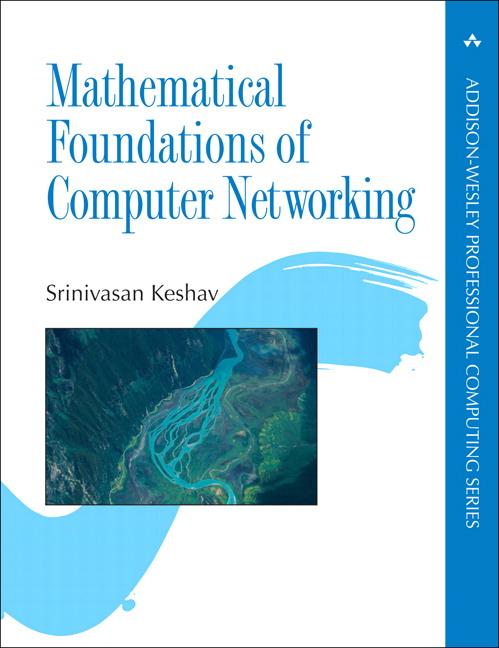 Cover: 9780321792105 | Mathematical Foundations of Computer Networking | Srinivasan Keshav