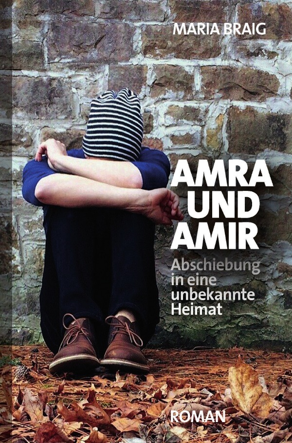 Cover: 9783754102213 | Amra und Amir | Abschiebung in eine unbekannte Heimat | Maria Braig