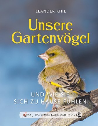 Cover: 9783710400629 | Das große kleine Buch: Unsere Gartenvögel | Leander Khil | Buch | 2015