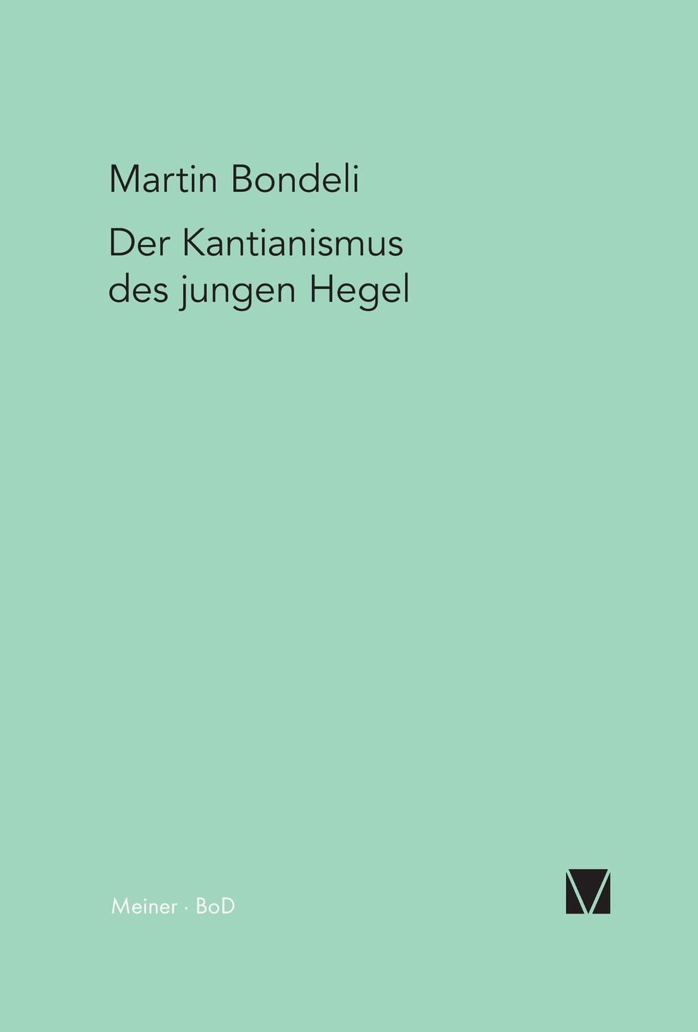 Cover: 9783787313358 | Der Kantianismus des jungen Hegel | Martin Bondeli | Buch | 368 S.