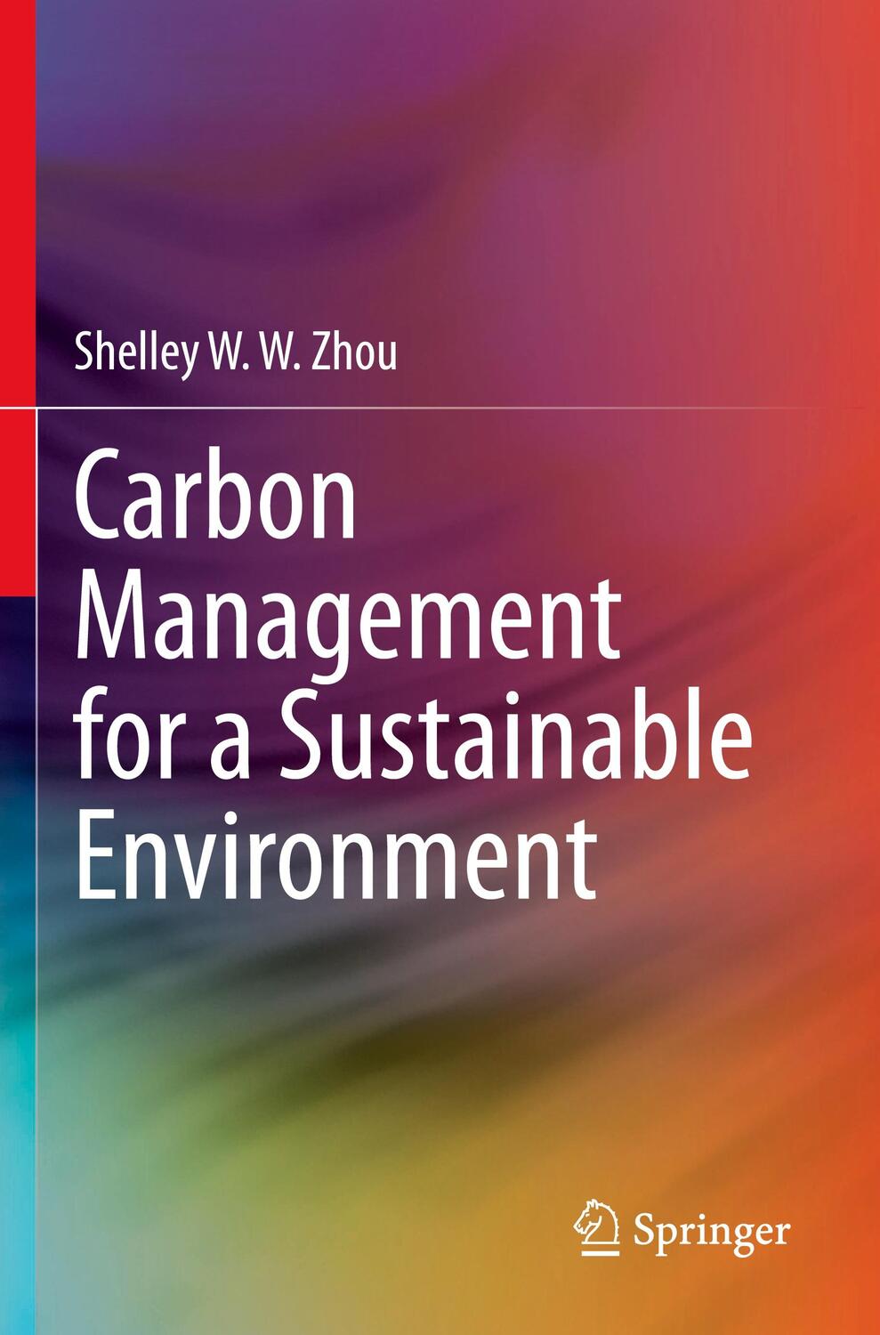 Cover: 9783030350642 | Carbon Management for a Sustainable Environment | Shelley W. W. Zhou