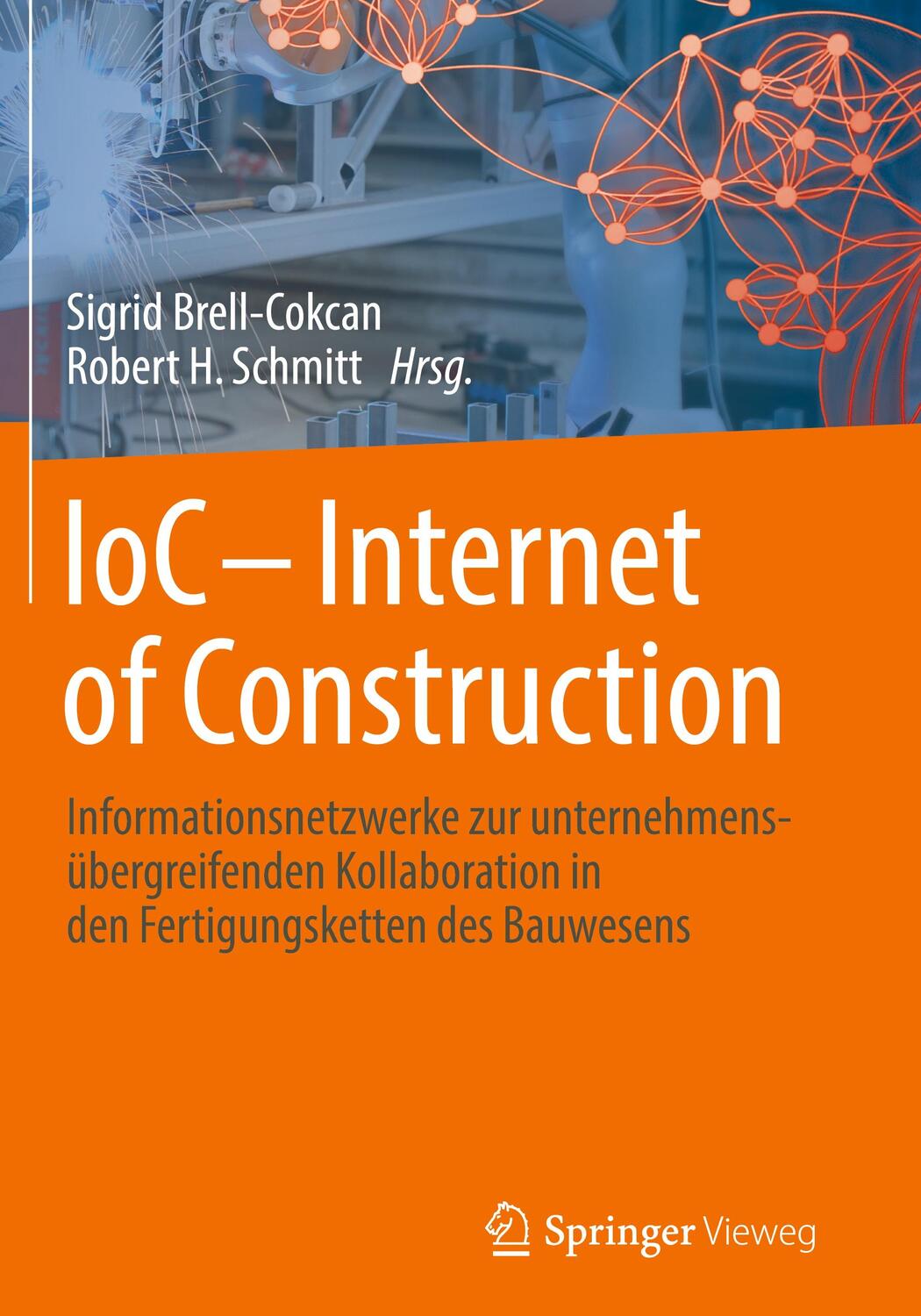 Cover: 9783658425432 | IoC - Internet of Construction | Robert H. Schmitt (u. a.) | Buch