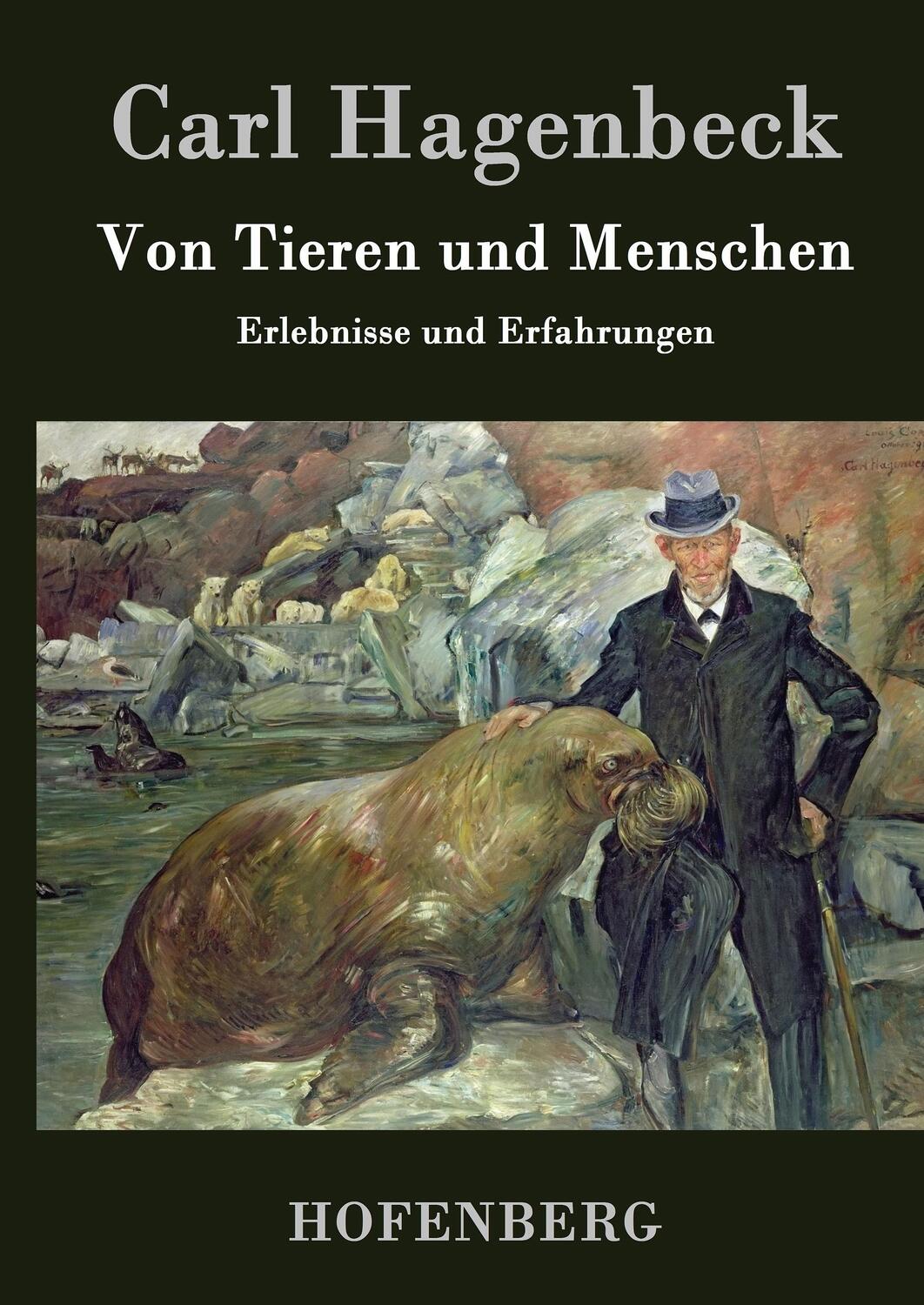Cover: 9783843070799 | Von Tieren und Menschen | Erlebnisse und Erfahrungen | Carl Hagenbeck