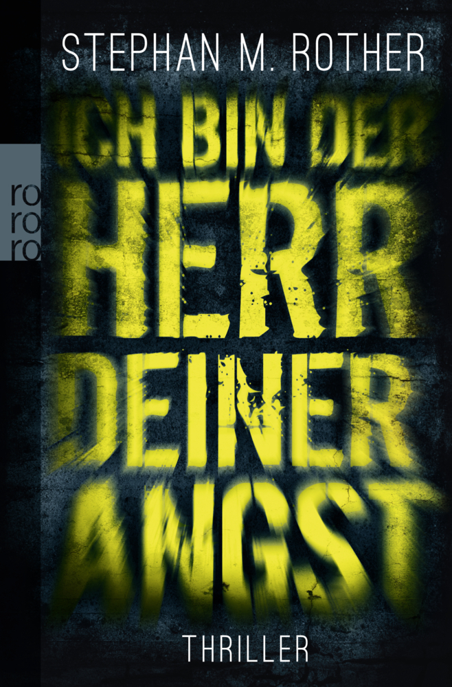 Cover: 9783499258695 | Ich bin der Herr deiner Angst | Thriller | Stephan M. Rother | Buch