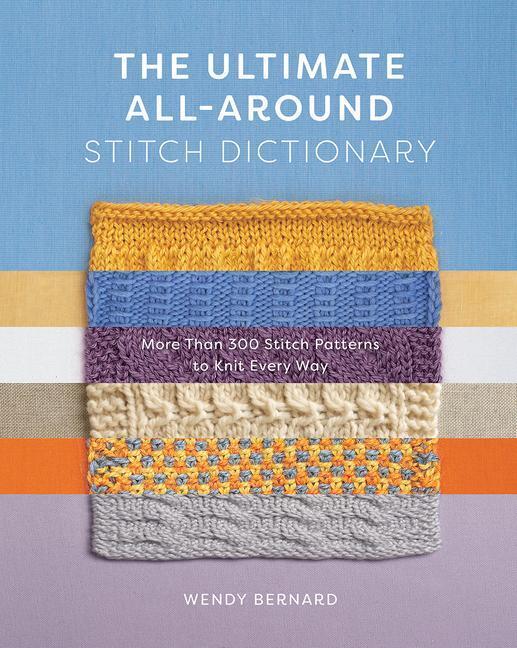 Cover: 9781419762925 | The Ultimate All-Around Stitch Dictionary | Wendy Bernard | Buch