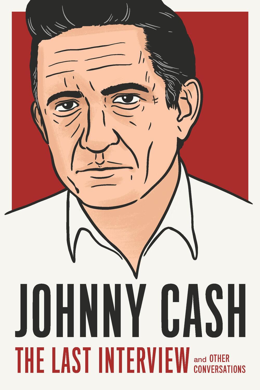 Cover: 9781612198934 | Johnny Cash: The Last Interview | And Other Conversations | Cash