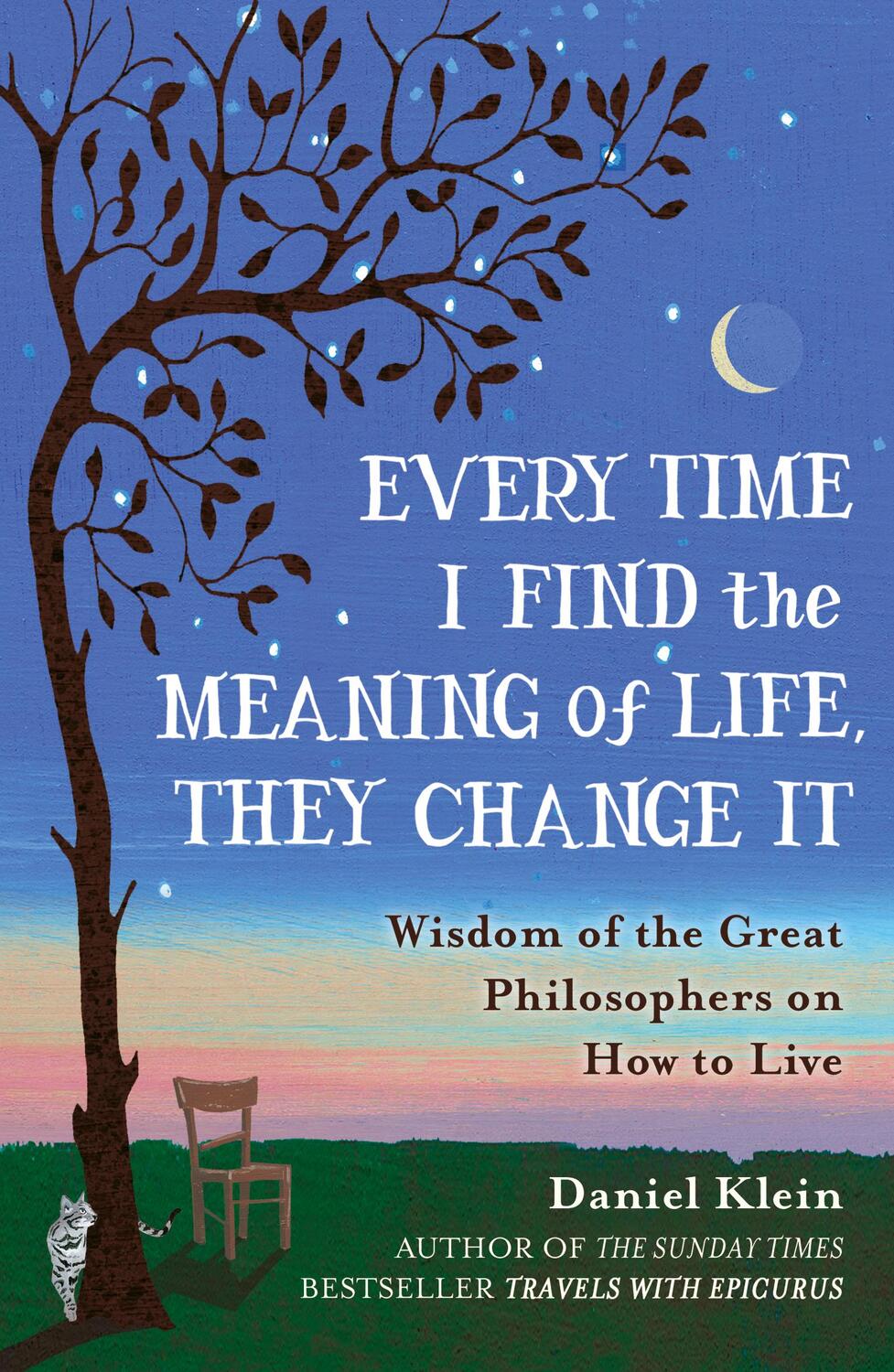 Cover: 9781780749327 | Every Time I Find the Meaning of Life, They Change It | Daniel Klein