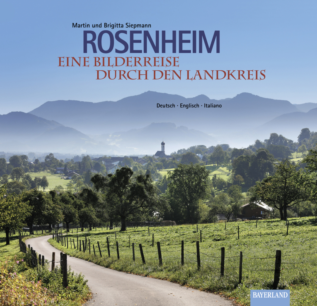 Cover: 9783892514718 | Rosenheim - Eine Bilderreise durch den Landkreis | Siepmann | Buch