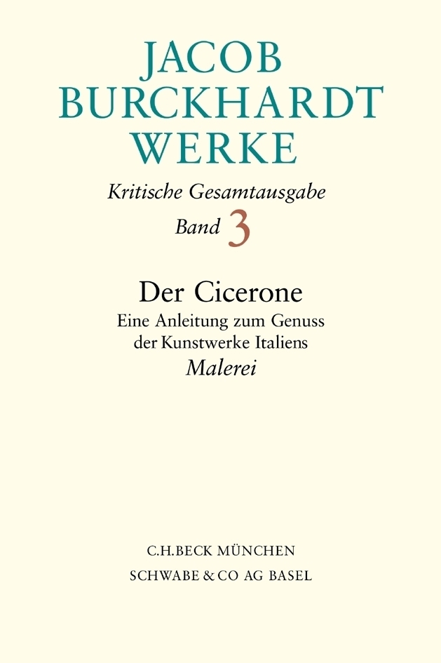 Cover: 9783406471698 | Jacob Burckhardt Werke Bd. 3: Der Cicerone | Buch | VI | Deutsch